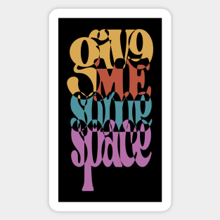 Give Me Some Space - Retro Typographic Art Sticker